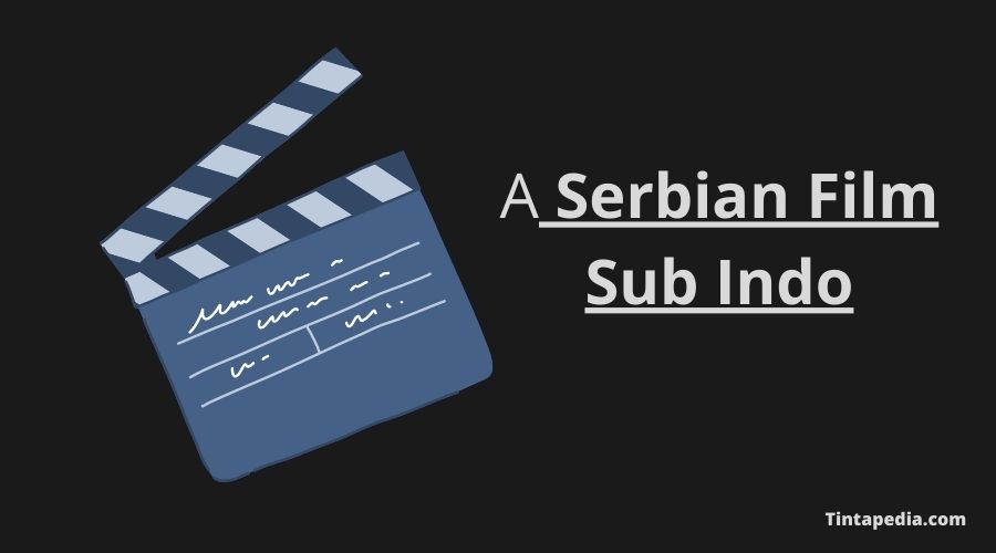 a serbian film sub indo