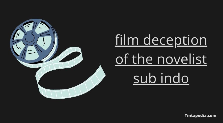 film deception of the novelist sub indo