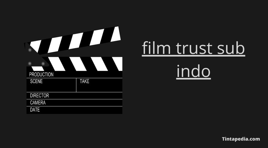 film trust sub indo