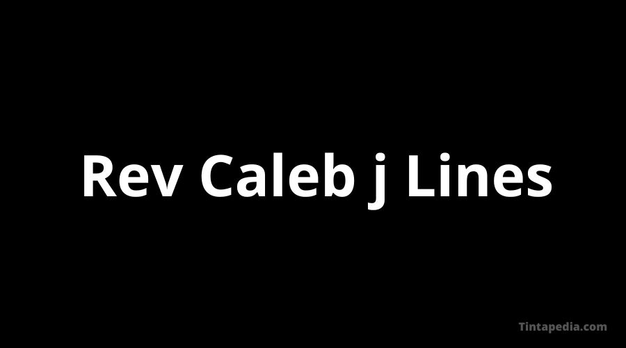 rev caleb j lines